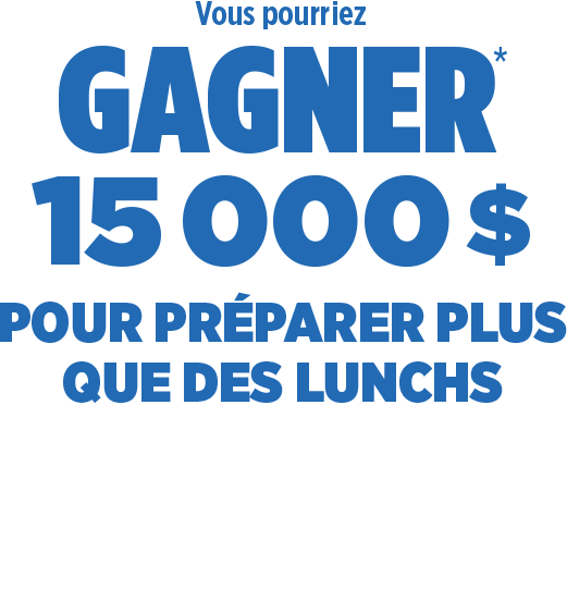 Vous pourriez Gagner* 15 000 $ 